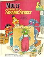 Molly Moves to Sesame Street : Featuring Jim Henson's Sesame Street Muppets 0307231208 Book Cover