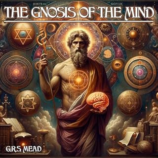 The Gnosis of the Mind Audiolivro Por G.R.S. Mead capa