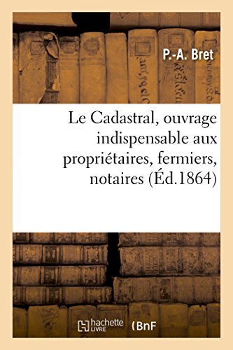 livre Le Cadastral, ouvrage indispensable aux propriétaires, fermiers, notaires