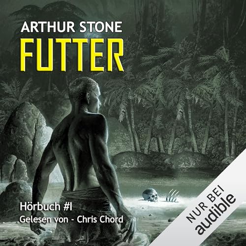 Futter Futter LitRPG Buchreihe 1 (Audio Download) Arthur Stone, Chris