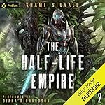 Cover of The Half-Life Empire 2: An Alien Apocalypse Novel