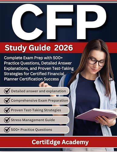 CFP Study Guide 2026: Complete Exam Prep with 500+ Practice Questions, Detailed Answer Explanations, and Proven Test-Taking Strategies for Certified ... ... Certification Success (2026 study guides)