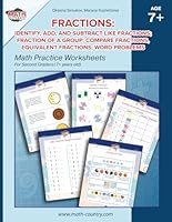 Fractions: identify, add, and subtract like fractions; fractions of a group; compare fractions; equivalent fractions; word problems: Math practice ... olds) (Math Worksheets 2nd grade (age 7+)) B0BXNPBW26 Book Cover