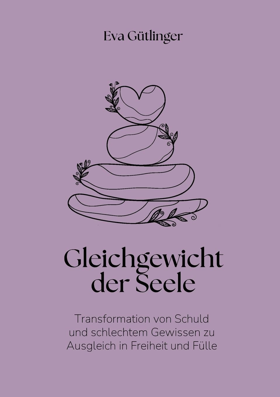 Das Gleichgewicht der Seele: Transformation von Schuld und schlechtem Gewissen zu Ausgleich in Freiheit und Fülle