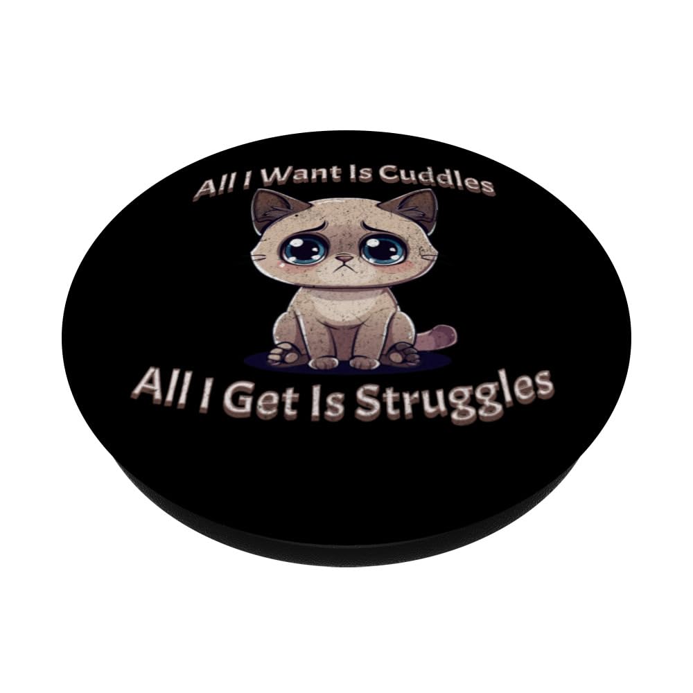 All I Want Is Cuddles All I Get Is Struggles Funny Cat Lover PopSockets Swappable PopGrip, Black - Image 2