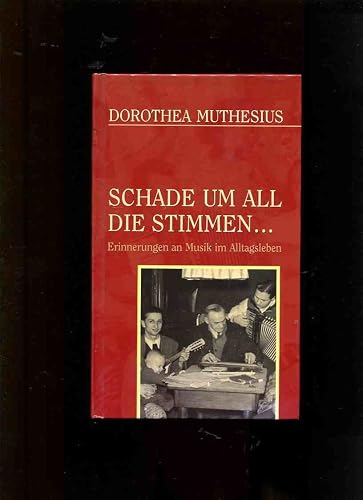 'Schade um all die Stimmen ...' - Erinnerungen an Musik im Alltagsleben