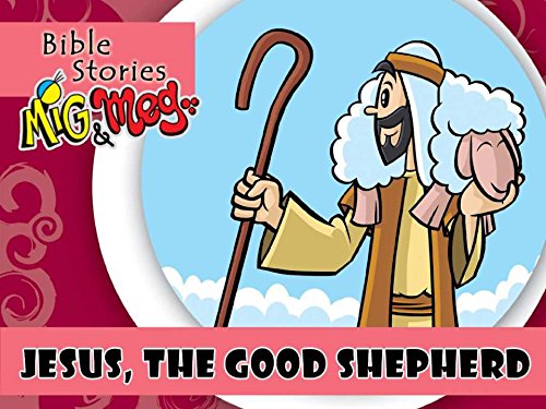 Jesus, the good Shepherd (Bible Stories Mig&Meg Book 40) - Kindle ...