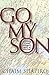 Go My Son: A Young Jewish Refugee's Story of Survival