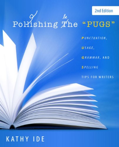 Polishing the PUGS: Punctuation, Usage, Grammar, and Spelling