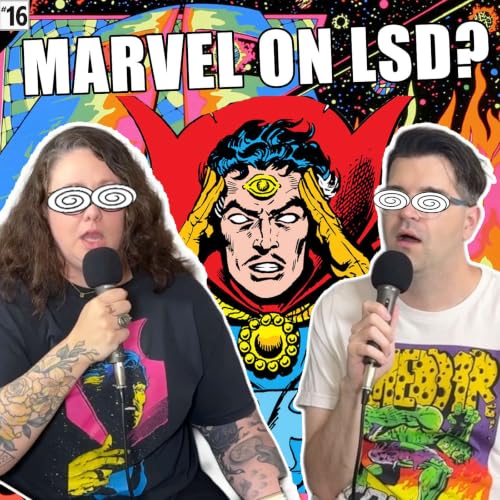 #16: Did Marvel Writers Use LSD to Create Doctor Strange? + 7 Ways to Find Comic Books + Why She-Hulk Was Created!
