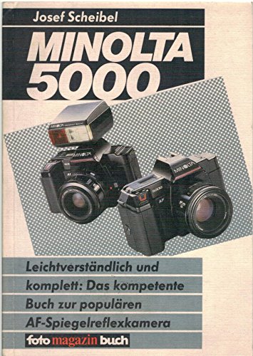 Minolta 5000. Das kompetente Buch zur populären AF-Spiegelreflexkamera