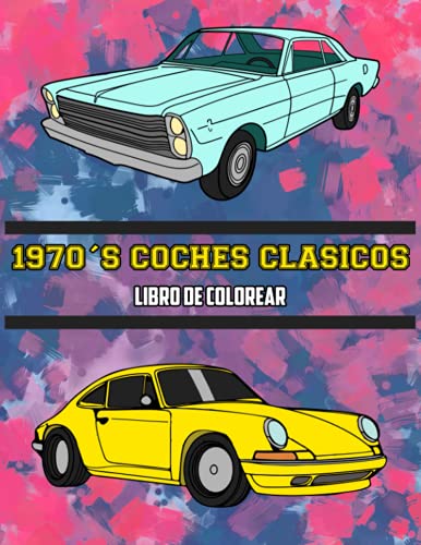 1970's Coches Clásicos Libro de Colorear: Volumen 3 (Spanish Edition) 1970's Coches Clásicos Libro de Colorear: Volumen 3 (Spanish Edition)