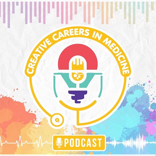 Creative Careers in Medicine Podcast cover art