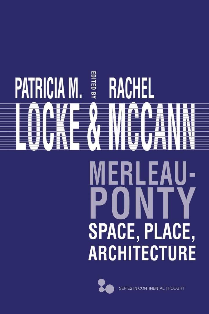 Merleau-Ponty Space Place Architecture essai phénoménologie perception spatiale pour architecte