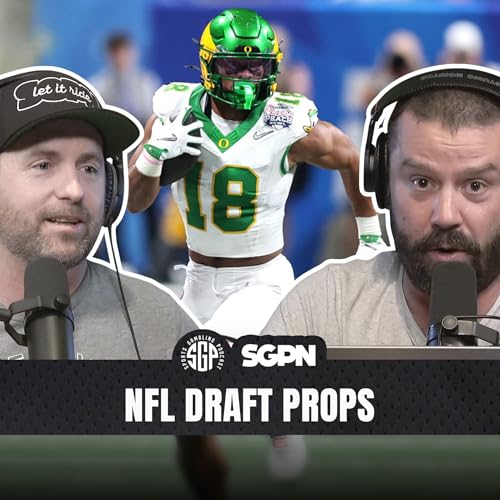NFL Draft Props | Sports Gambling Podcast (Ep. 2543)