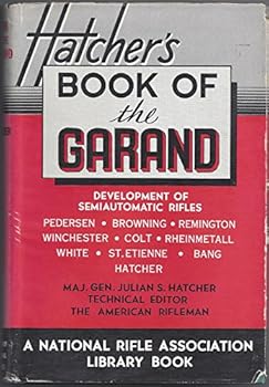 Hardcover The book of the Garand (A National Rifle Association library book) Book