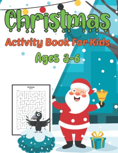  Christmas Activity Book for Kids Ages 3-6: A Christmas Dot To Dot, Word Search, Maze, Coloring Page and More Book For Kids Ages 4-8.