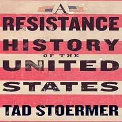 A Resistance History of the United States Audiobook By Tad Stoermer cover art