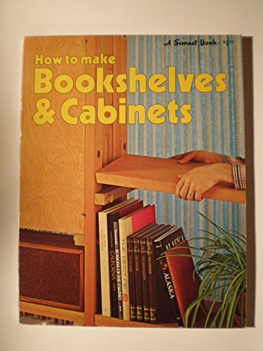How to Make Bookshelves and Cabinets 0376010800 Book Cover