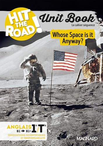 livre Unit Book Hit the Road Anglais 1re/Tle (2025) Whose Space Is It Anyway? - Cahier séquence (Innovations scientifiques et responsabilité)