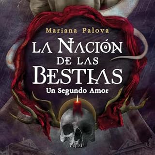 La naci&oacute;n de las bestias. Un segundo amor 3 Audiolibro Por Mariana Palova arte de portada