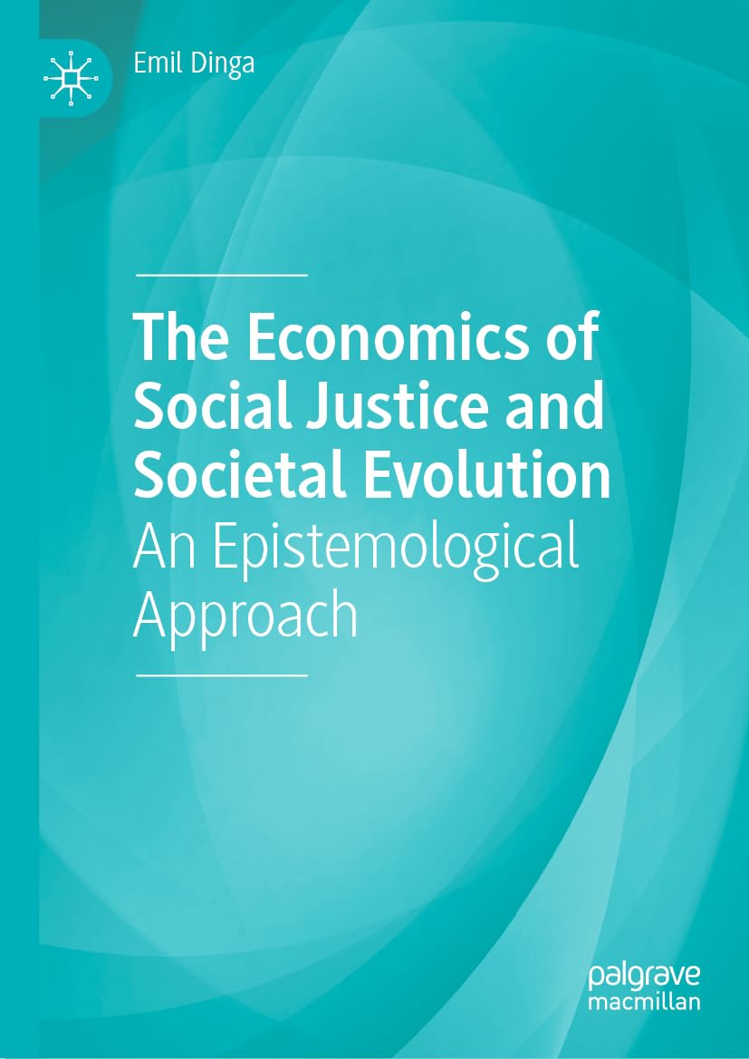 The Economics of Social Justice and Societal Evolution: An Epistemological Approach