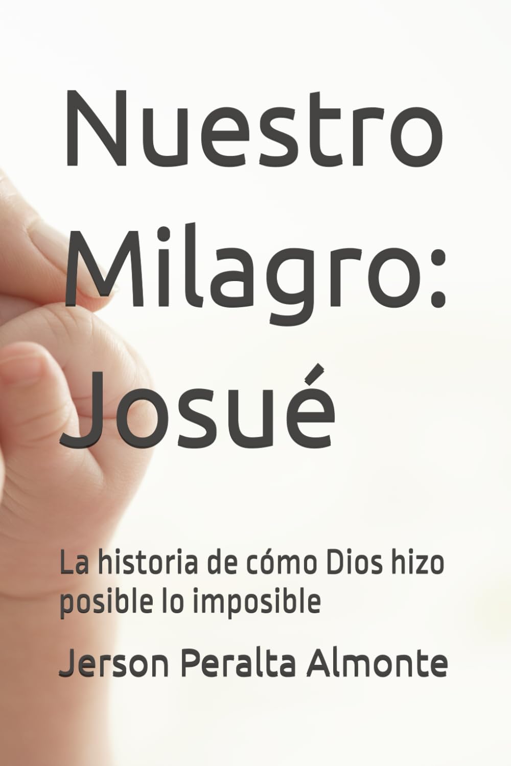 Nuestro Milagro: Josué: La historia de cómo Dios hizo posible lo imposible