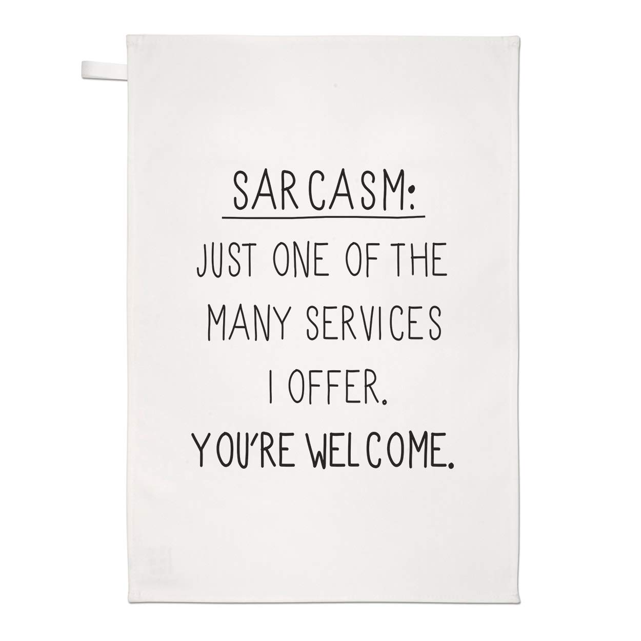 Sarcasm One of The Many Services Tea Towel Dish Cloth