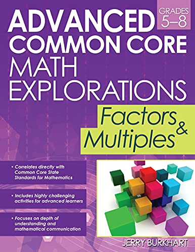 Advanced Common Core Math Explorations: Factors and Multiples (Grades 5-8)