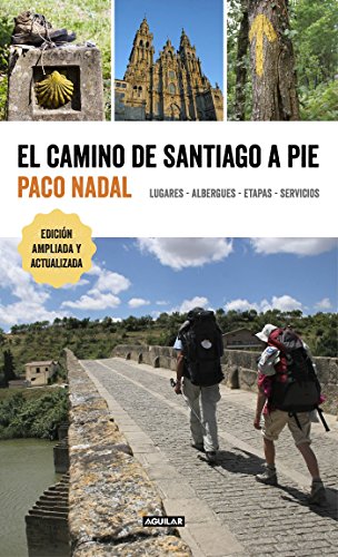 El Camino de Santiago a pie: Lugares - Albergues - Etapas - Servicios (Viajes y rutas)