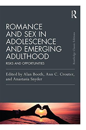 Romance and Sex in Adolescence and Emerging Adulthood: Risks and Opportunities (Psychology Press & Routledge Classic Editions)      1st Edition, Kindle Edition