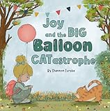 Joy and the Big Balloon Catastrophe: A school balloon parade adventure
