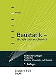 Baustatik - einfach und anschaulich: Baustatische Grundlagen, Faustformeln, Wind- und Schneelasten nach Eurocode Bauwerk-Basis-Bibliothek