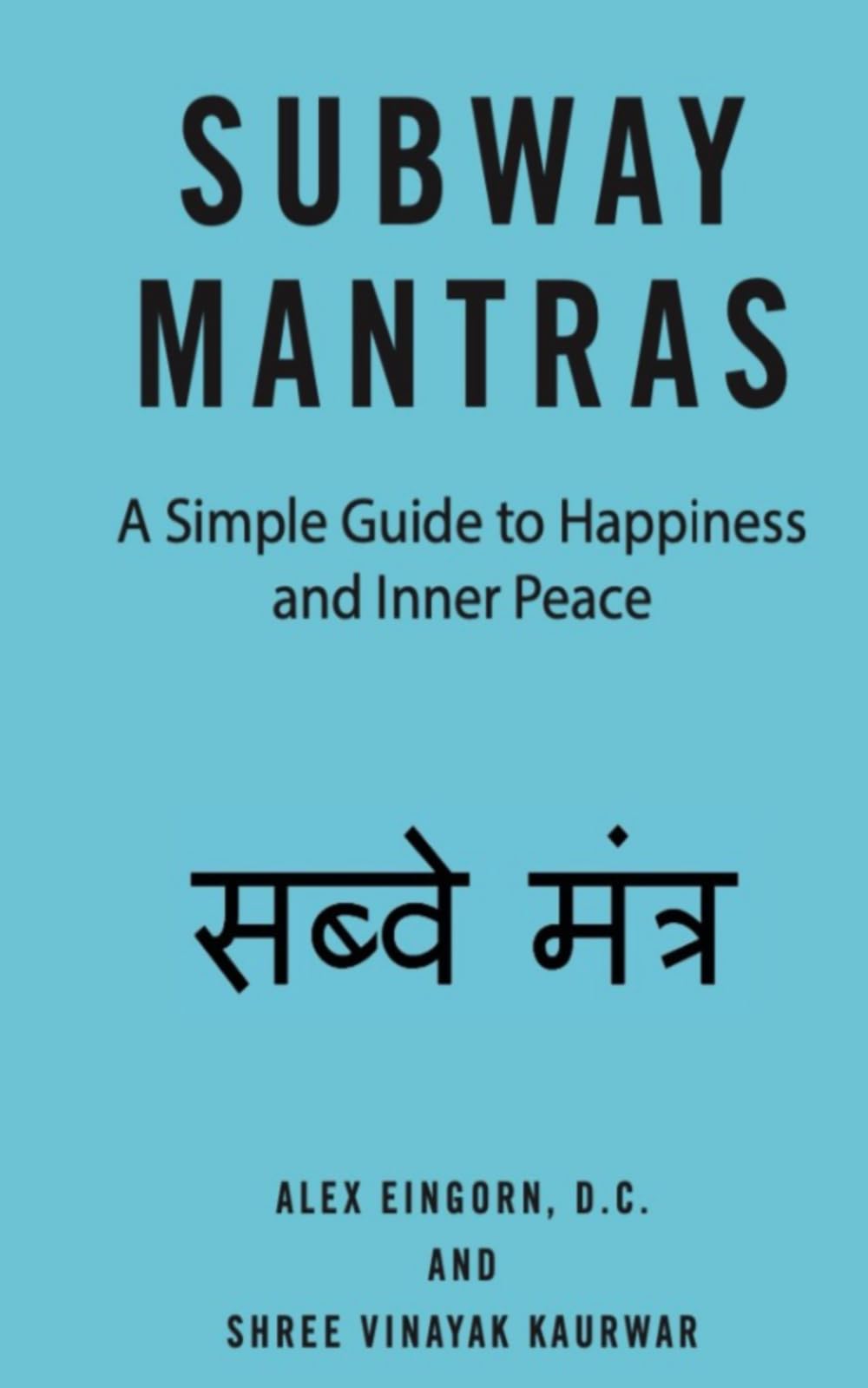 SUBWAY MANTRAS: A Simple Guide to Happiness and Inner Peace