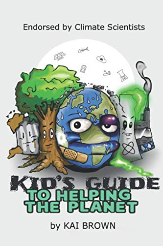 Kid’s Guide to Helping the Planet (Kid’s Guide Series)