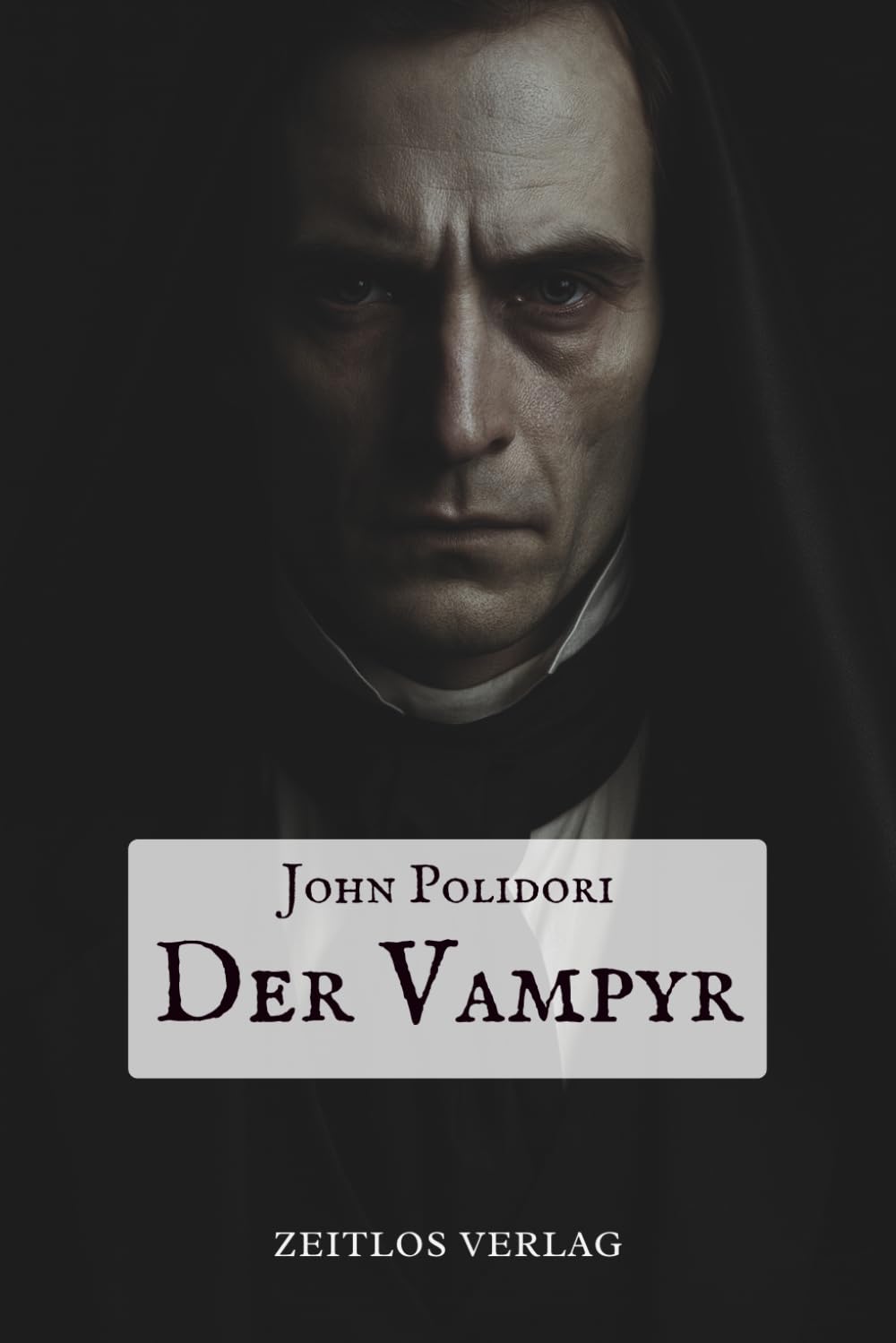Der Vampyr: Die Geburtsstunde des modernen Vampirs – Das visionäre Meisterwerk in atmosphärischer Neuübersetzung