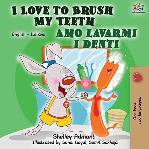 I Love to Brush My Teeth Amo lavarmi i denti: English Italian Bilingual Book (English Italian Bilingual Collection) (Italian Edition)