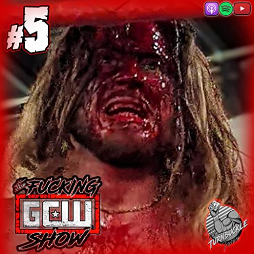 The F*cking GCW Show #5: IF I DIE FIRST Podcast Por  arte de portada