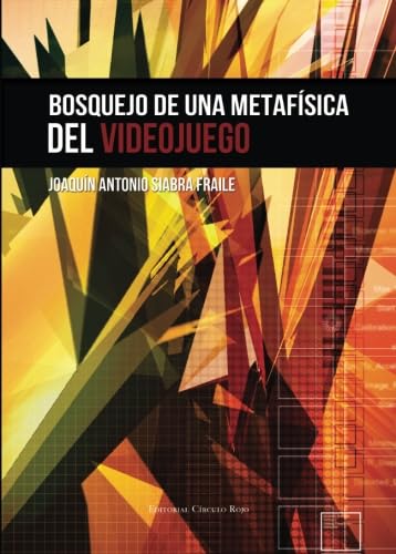 Bosquejo de una metafísica del videojuego (Spanish Edition)