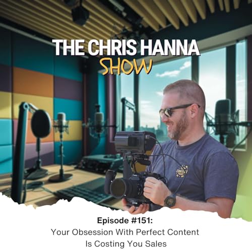 #151 - Your Obsession With Perfect Content Is Costing You Sales