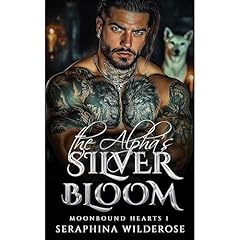 The Alpha's Silver Bloom Audiolibro Por Seraphina Wilderose arte de portada