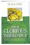 oki sonido  YOUR GLORIOUS INHERITANCE: Gleanings from the parable of Jesus Christ on a father and his two sons commonly called the parable of the prodigal son (English Edition)