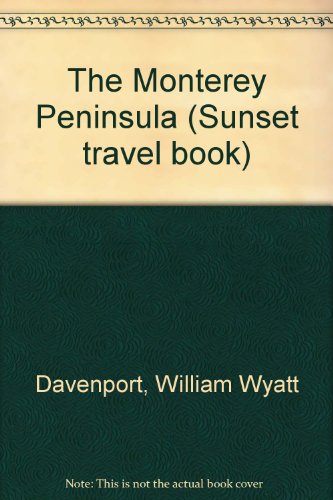 The Monterey Peninsula (Sunset travel book) B0007GYQV6 Book Cover