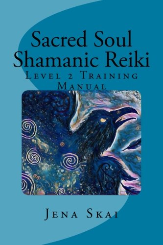CREATESPACE Sacred Soul Shamanic Reiki: Level 2 Training Manual: Volume 2