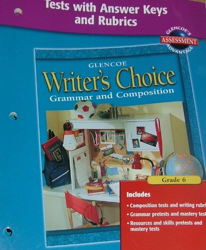 Writer's Choice Tests with Answer Key and Rubrics Grade 6: McGraw-Hill ...