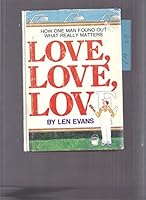 Love Love Love How One Man Found Out What Really Matters B001UNMETQ Book Cover