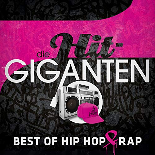 Die Hit-Giganten - Best of Hip Hop & Rap