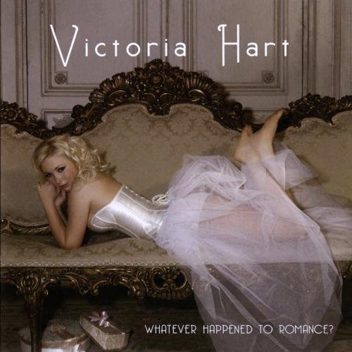 Whatever Happen To Romance [Audio CD] Victoria Hart