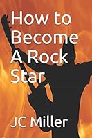 How to Become A Rock Star 1520957483 Book Cover