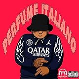 Perfume Italiano [Explicit]